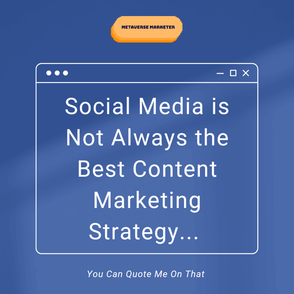 "Social media is not always the best content marketing strategy" graphic