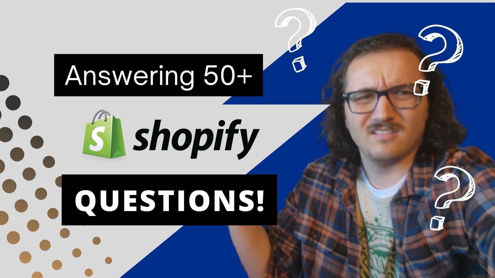 Answering 50+ Shopify Questions Graphic featuring the author making a question mark face surrounded by little question marks
